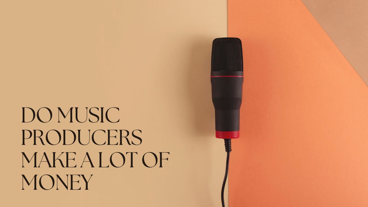 do music producers make a lot of money