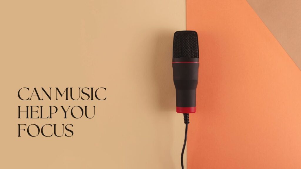can music help you focus