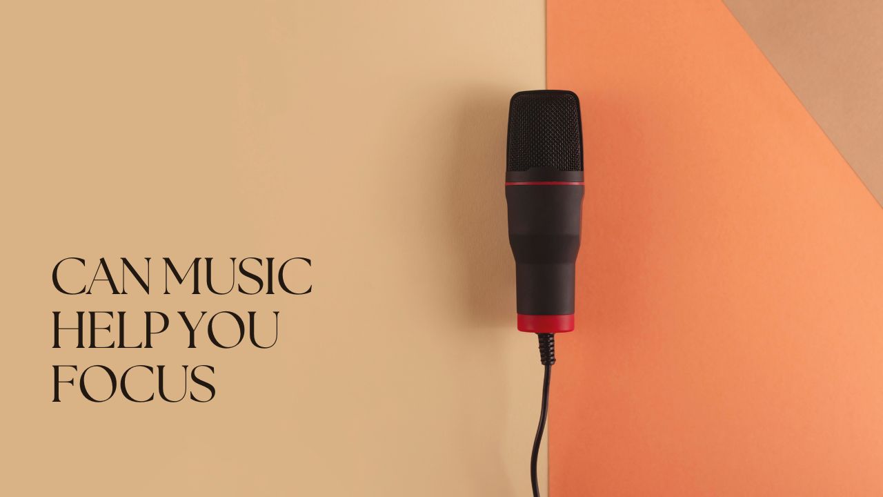 can music help you focus