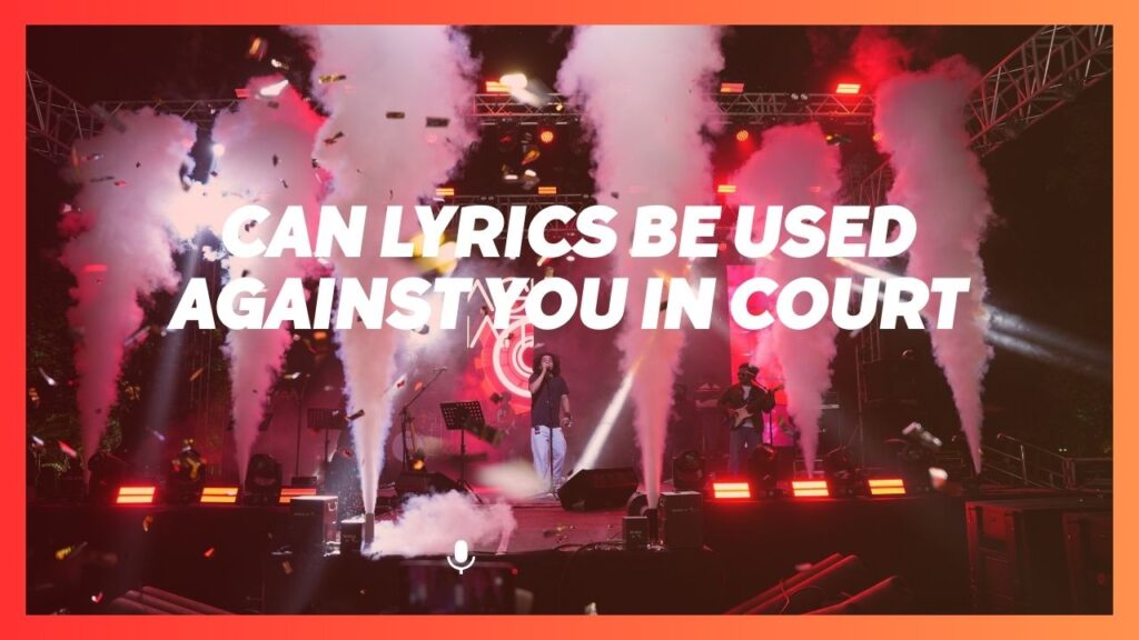 can lyrics be used against you in court can lyrics be used against you in court