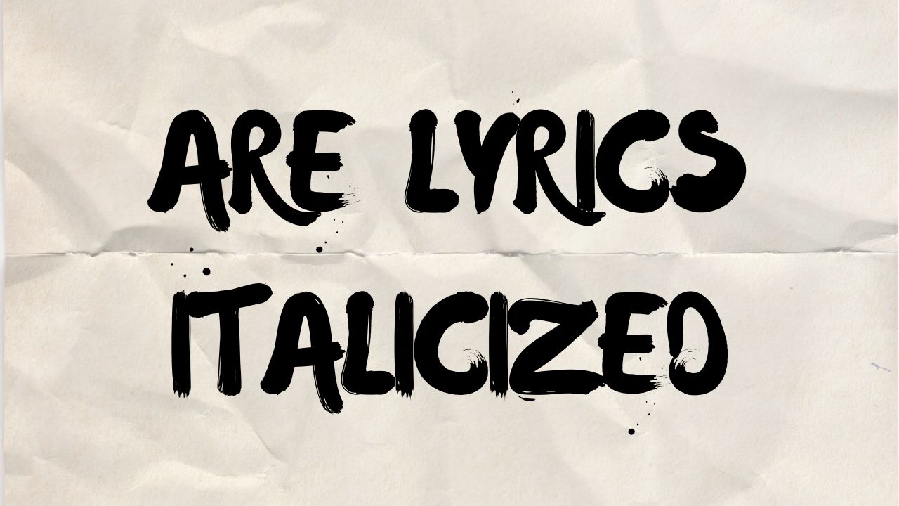 are lyrics italicized